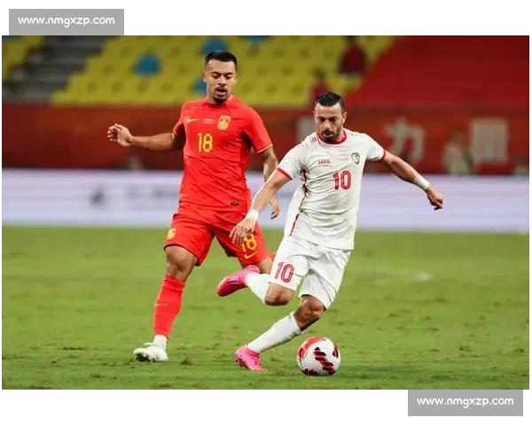 中国对阵叙利亚首发阵容揭晓主帅用人思路全面解析比赛看点前瞻